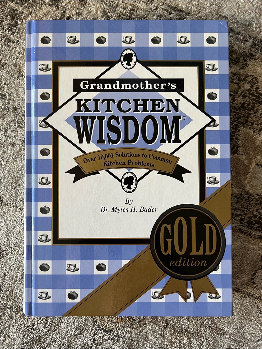 Grandmother’s Kitchen Wisdom- Gold Edition - Blue and Gold Cookbook